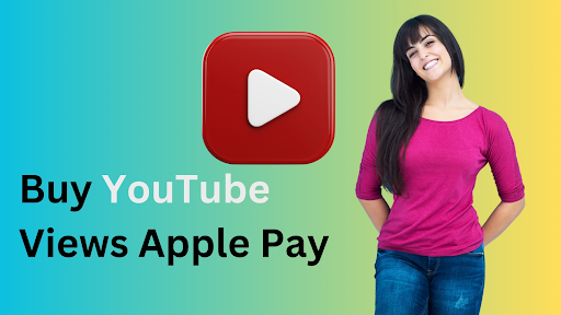 7 Best Sites To Buy YouTube Views Apple Pay In  2023 ( Get Instant Views Apple Pay )